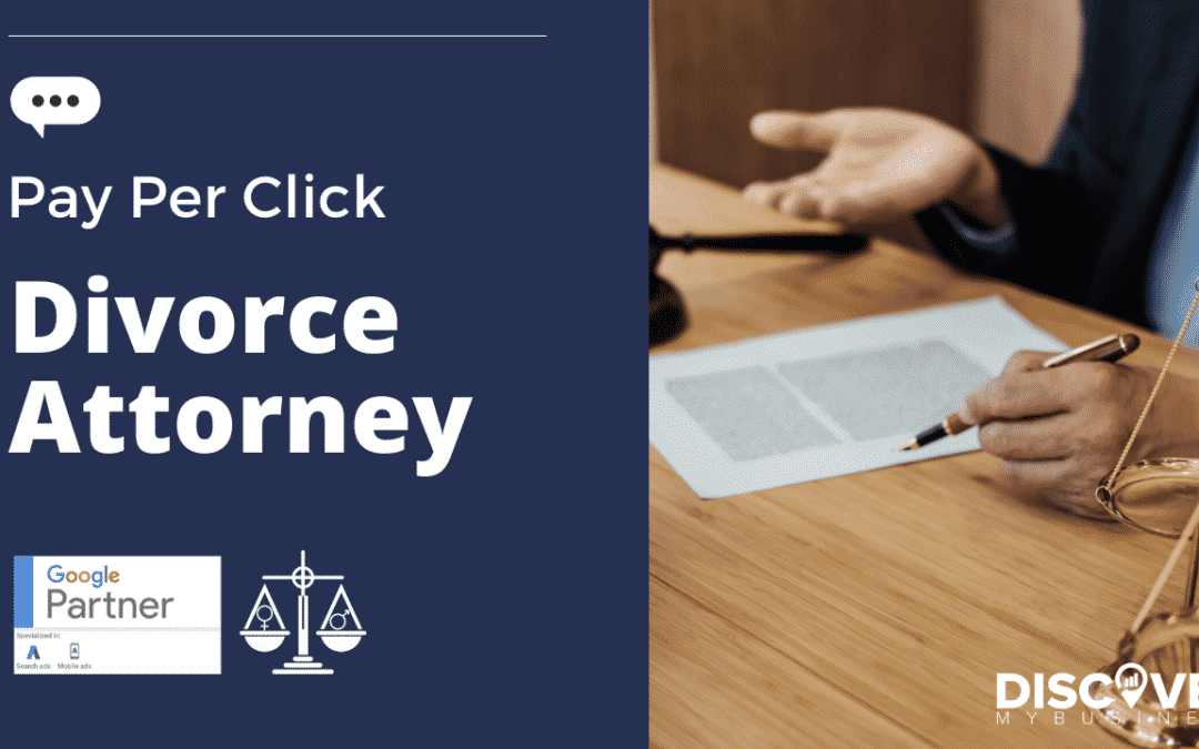 Pay Per Click for Divorce Attorney