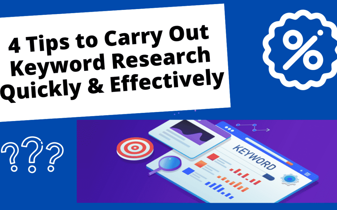 4 Tips to Carry Out Keyword Research Quickly and Effectively