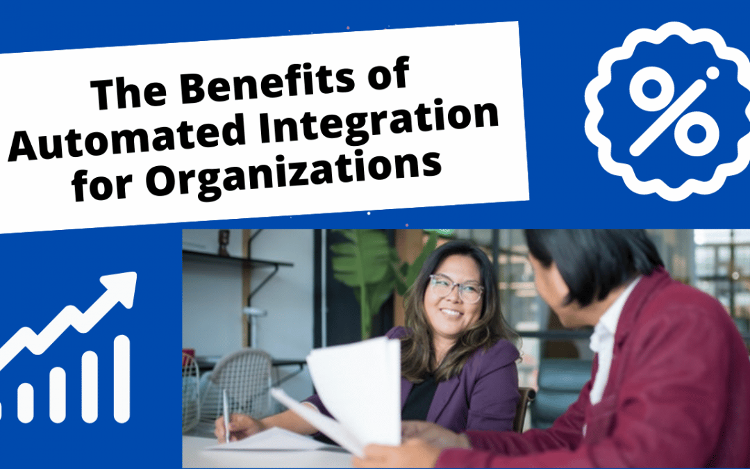 The Benefits of Automated Integration for Organizations