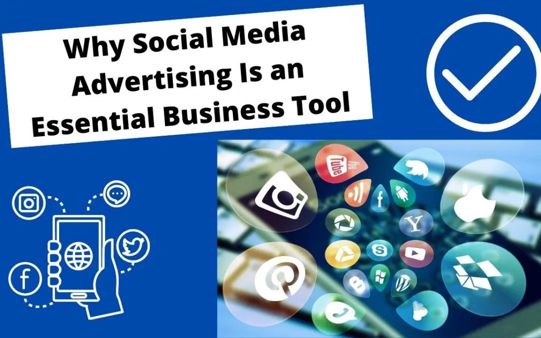 Why Social Media Advertising Is an Essential Business Tool