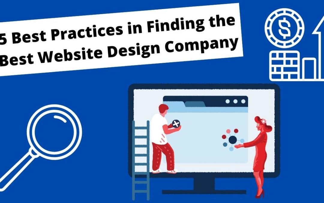 5 Best Practices in Finding the Best Website Design Company