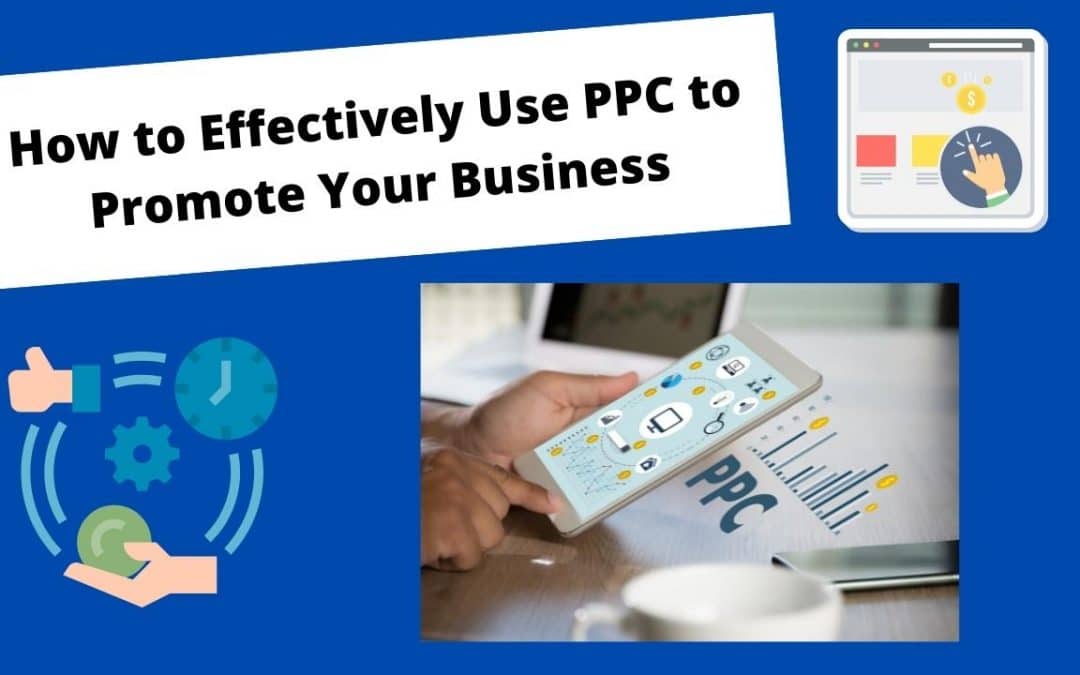 How to Effectively Use PPC to Promote Your Business