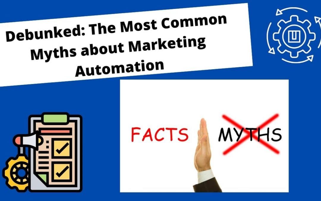 Debunked: The Most Common Myths about Marketing Automation