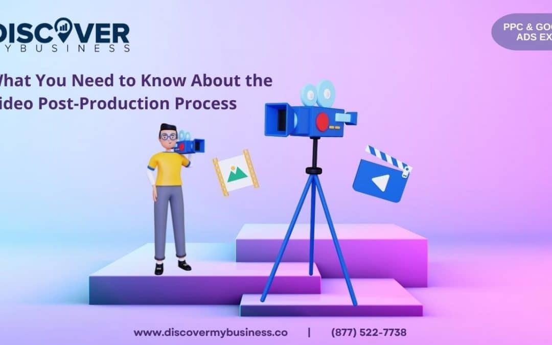 What You Need to Know About the Video Post-Production Process
