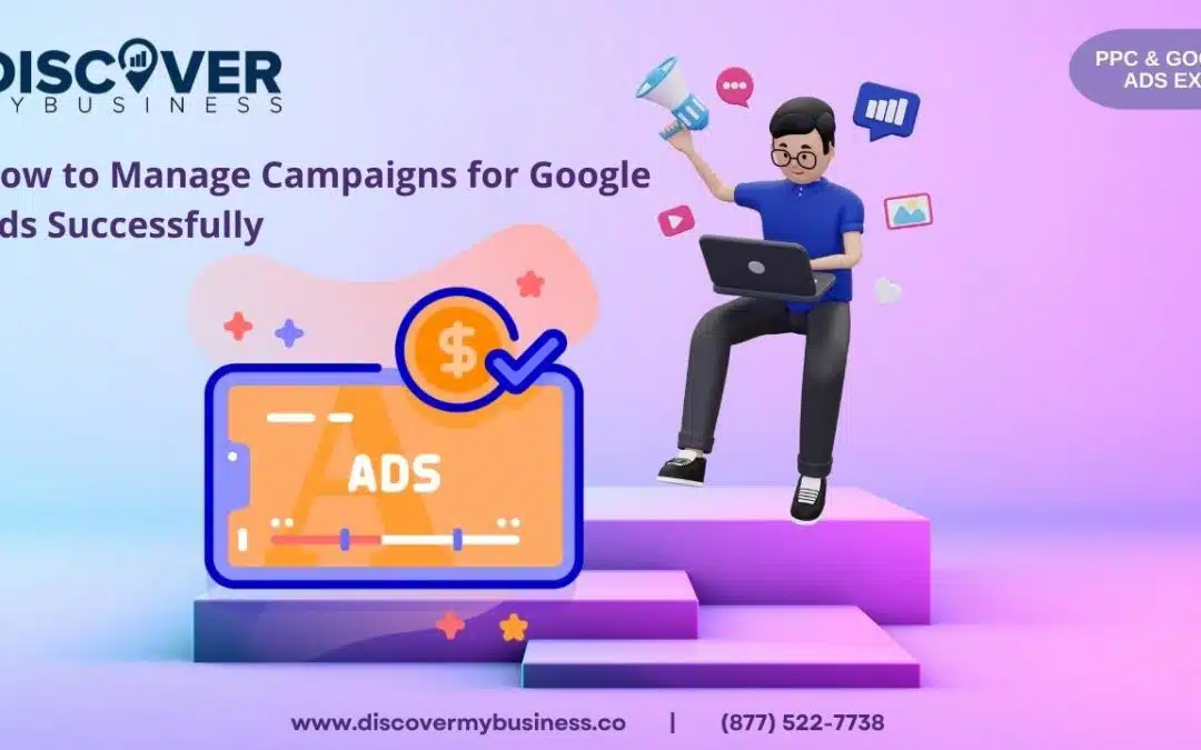How to Manage Campaigns for Google Ads Successfully