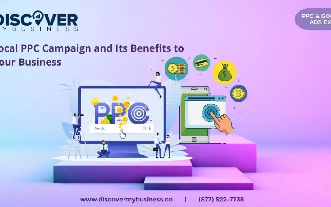 Local PPC Campaign and Its Benefits to Your Business