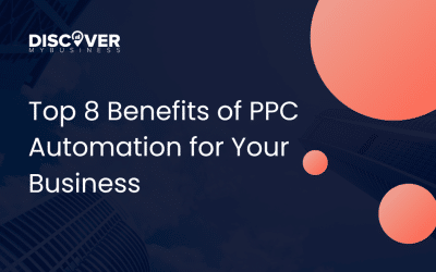 Top 8 Benefits of PPC Automation for Your Business